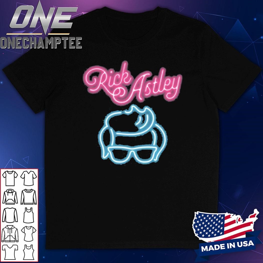 Rick Astley Neon Sign Shirt