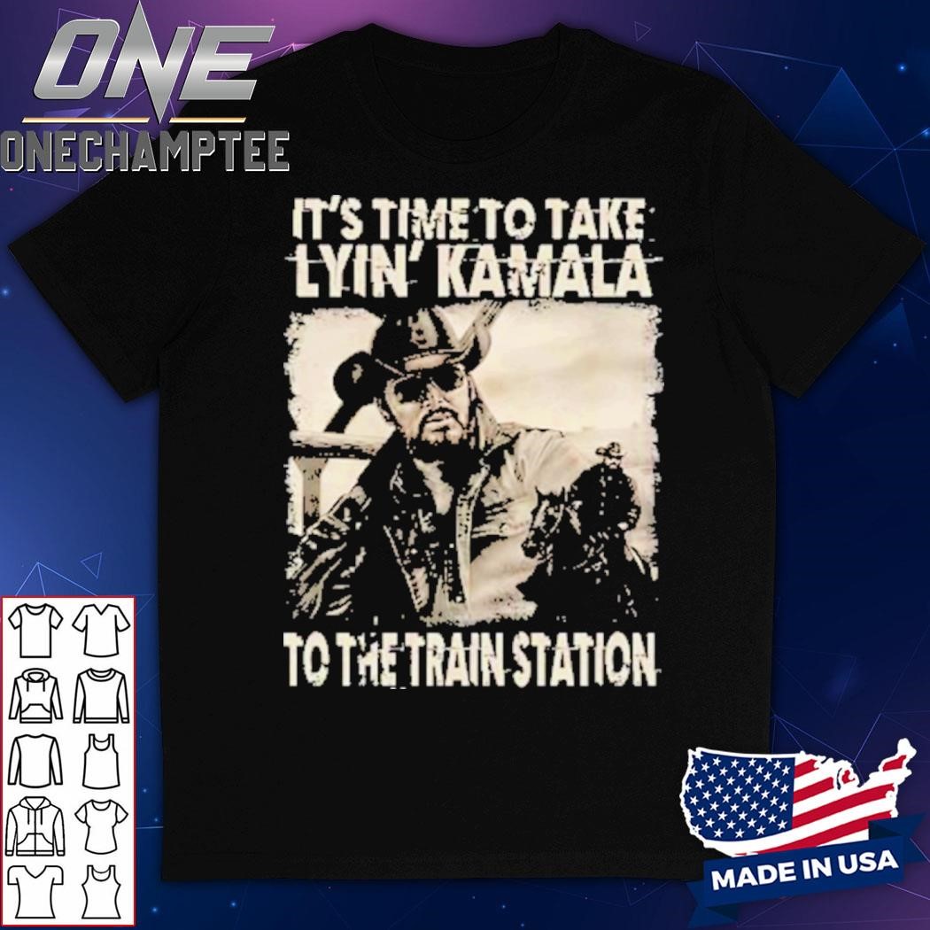 Rip Wheeler It’s Time To Take Lyin’ Kamala To The Train Station T-Shirt