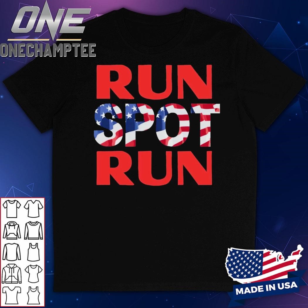 Run Spot Run Trump T-Shirt