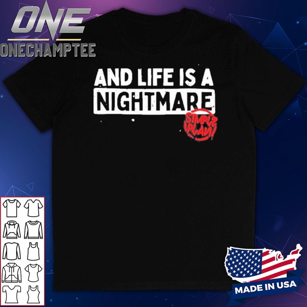 Simple Plan I'm Just A Kid And Life Is A Nightmare Shirt