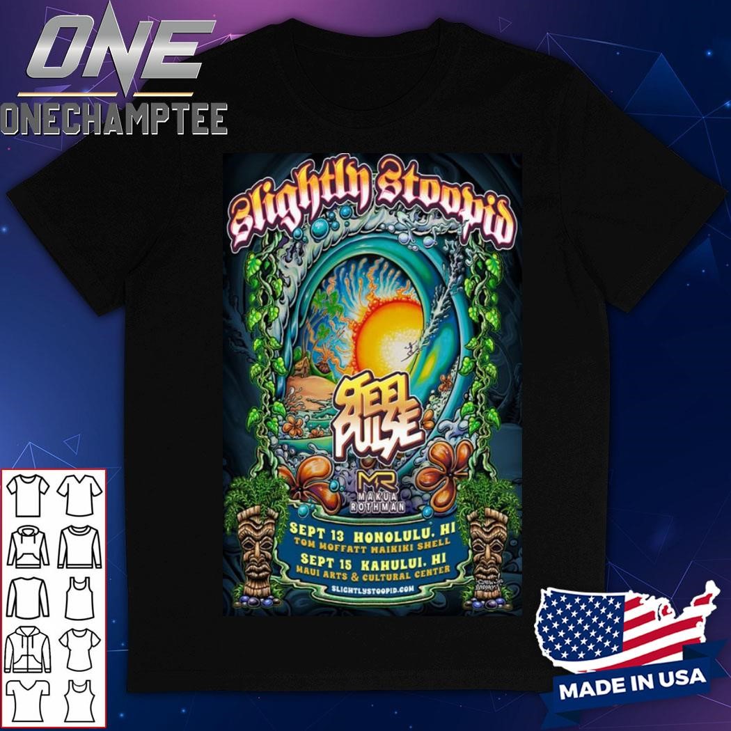 Slightly Stoopid Kahului HI Sept 15 2024 Event Poster Shirt