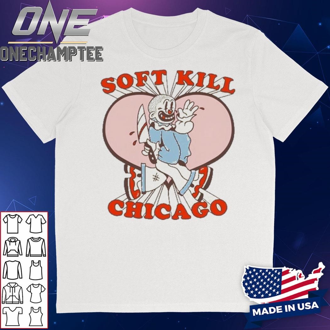 Soft Kill Chicago Big Top Shirt