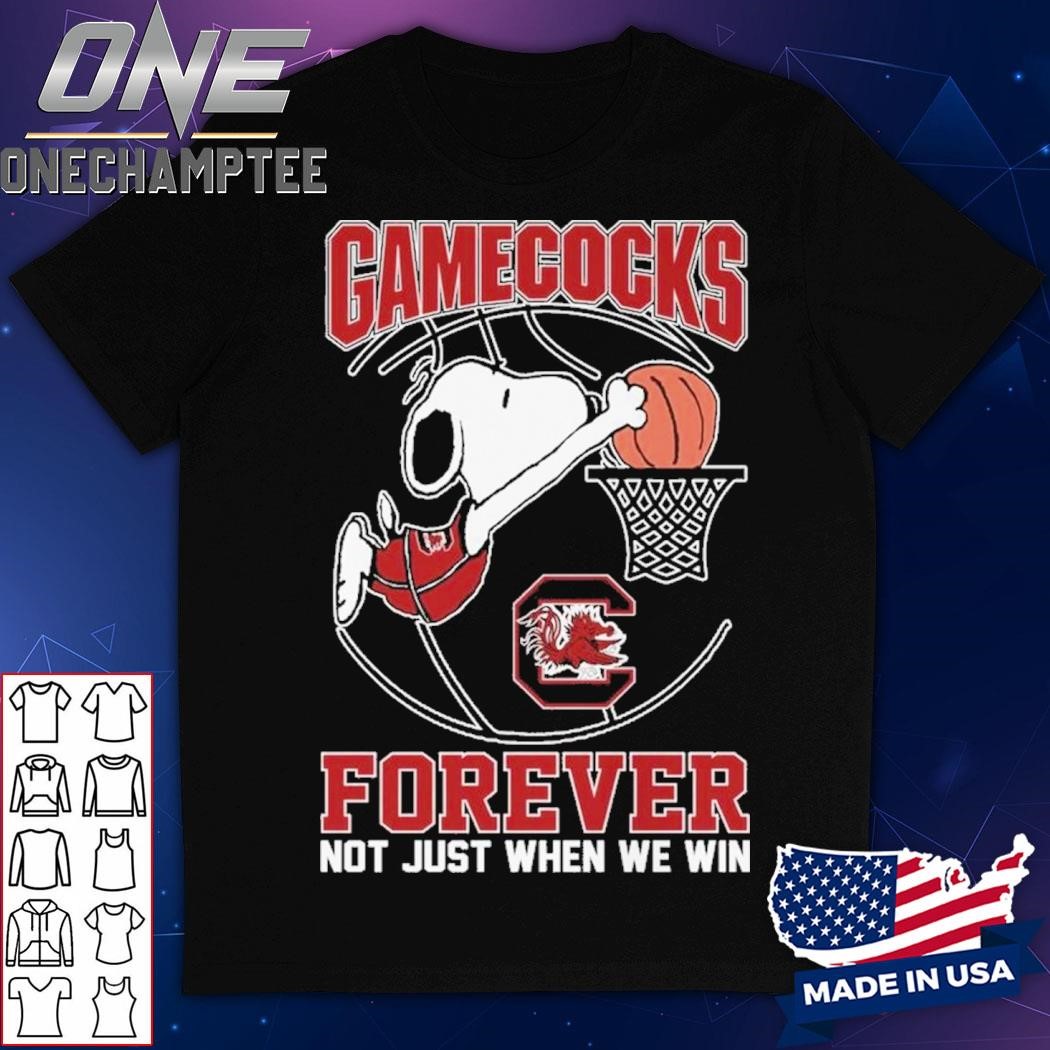 South Carolina Gamecocks Forever Not Just When We Win Unisex T-Shirt