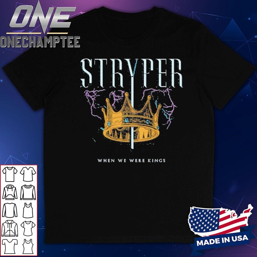 Stryper 40Th Anniversary Tour When We Were Kings Crown Shirt