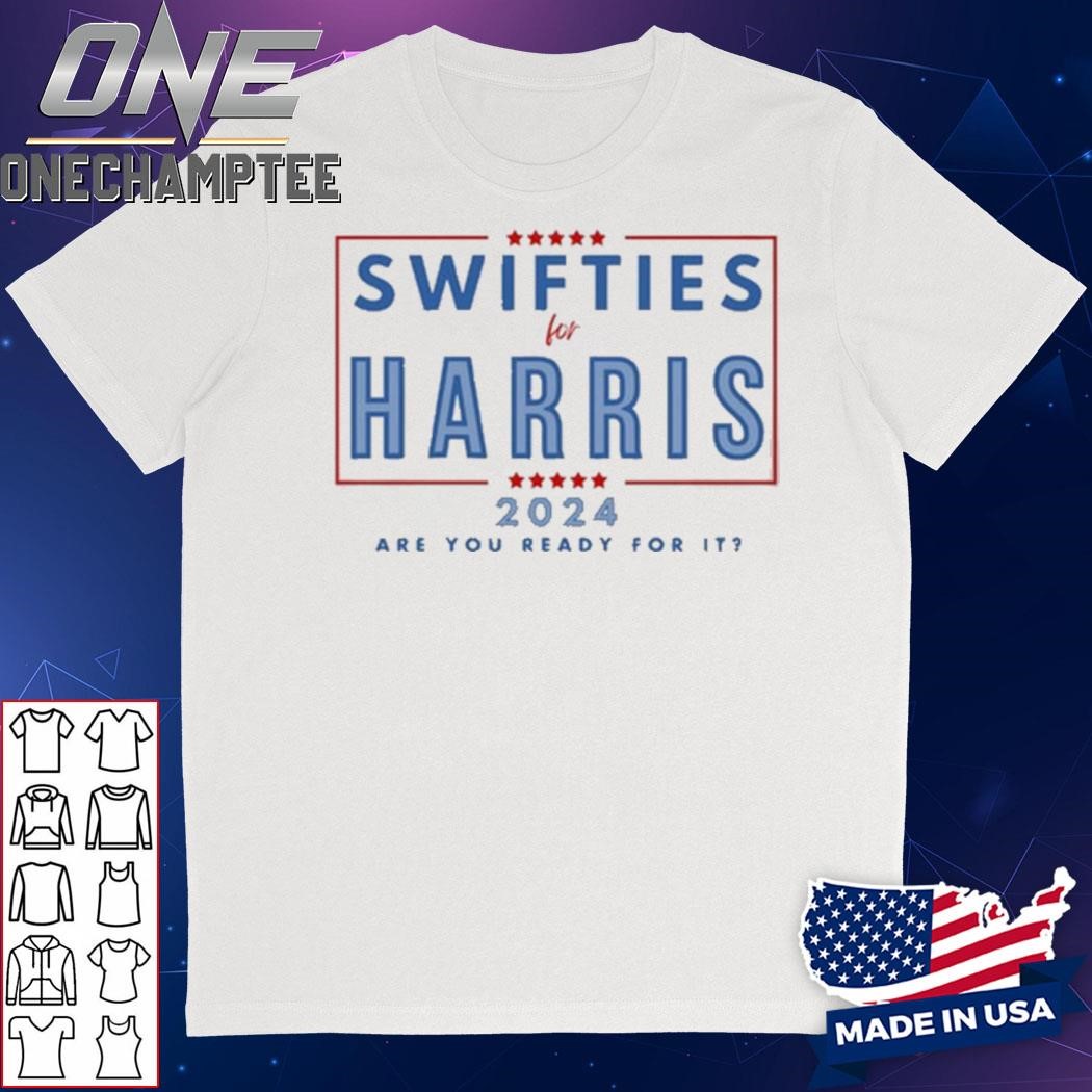 Swifties For Harris Walz 24 Are You Ready For It Shirt