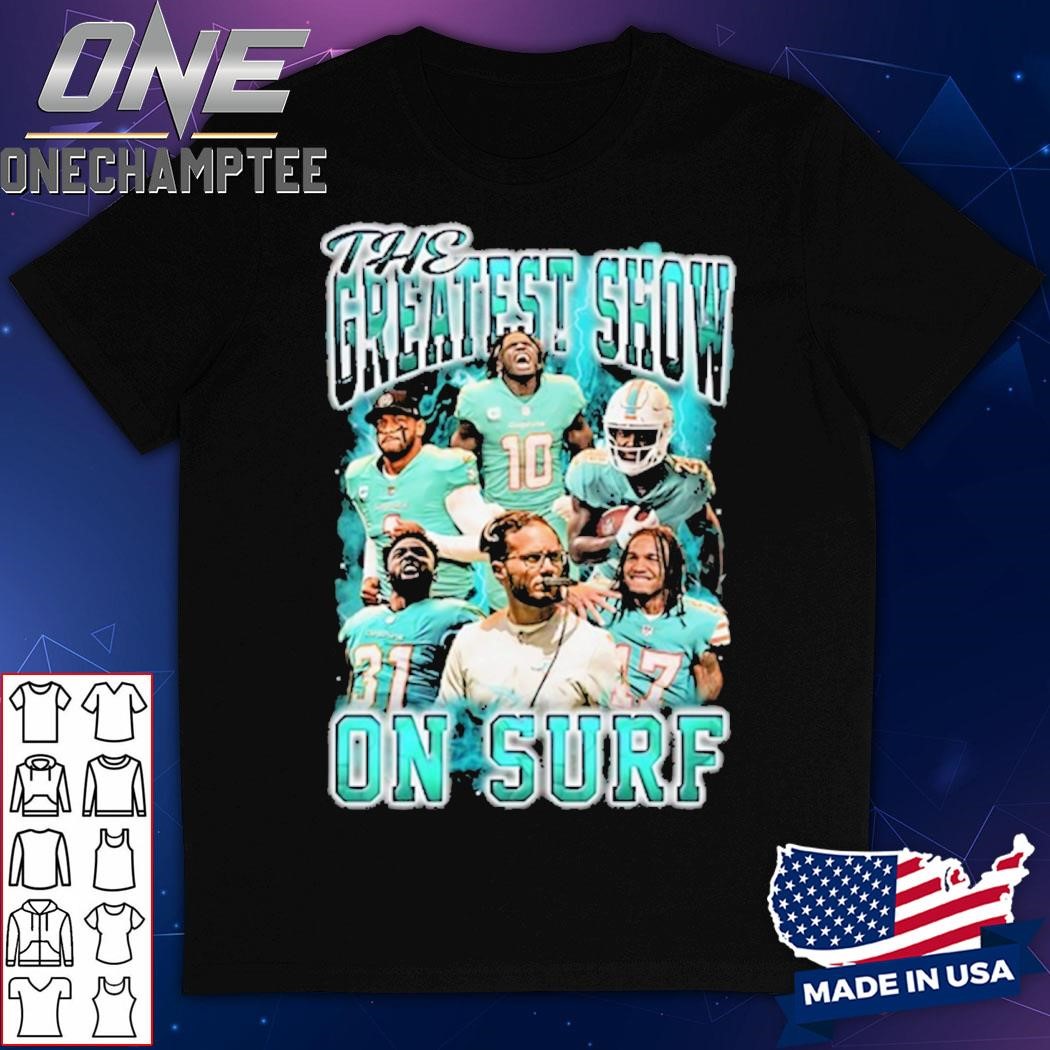 The Dolphins Dive The Greatest Show on Surf Miami Dolphins Shirt