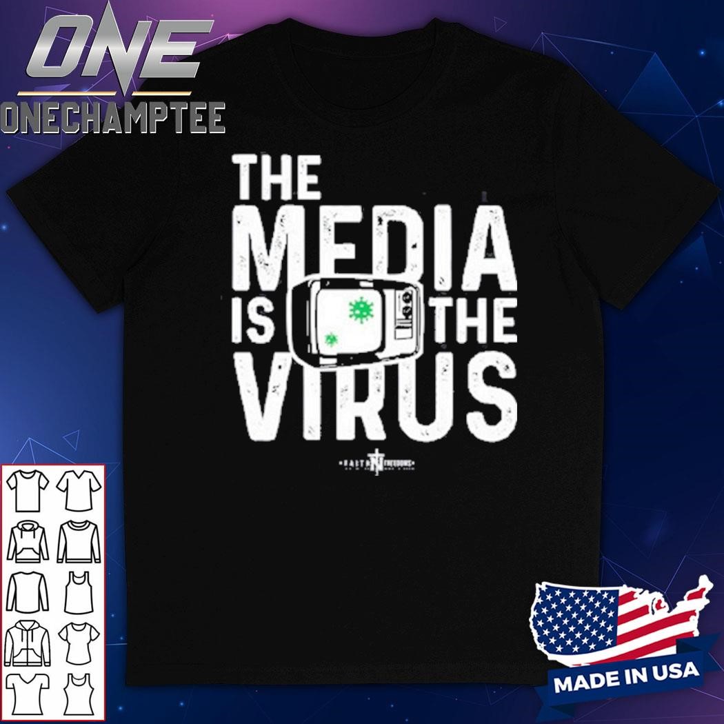 The Media Is The Virus Shirt