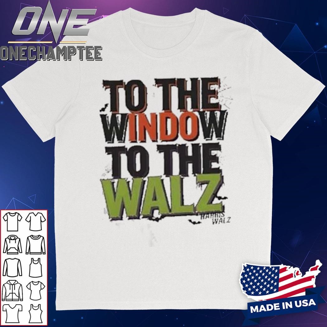 To The Window To The Walz Harris Walz Halloween T-Shirt