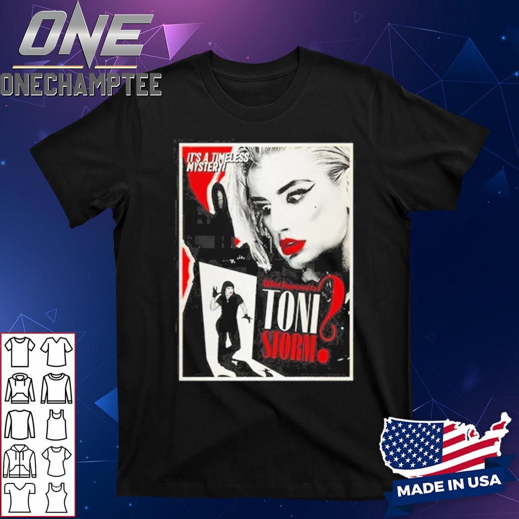 Toni Storm What Happened to Toni Storm Shirt