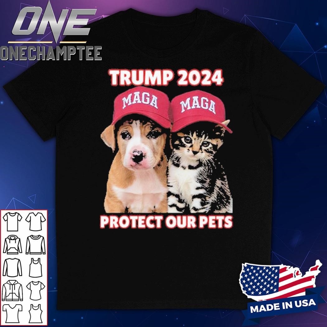 Trump Maga 2024 Protect Our Pets Shirt