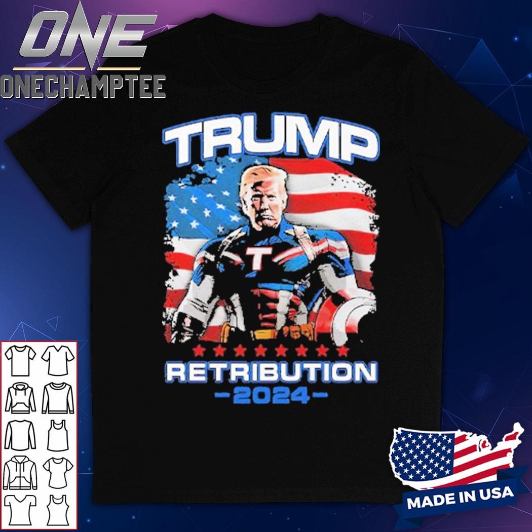 Trump Retribution 2024 Shirt