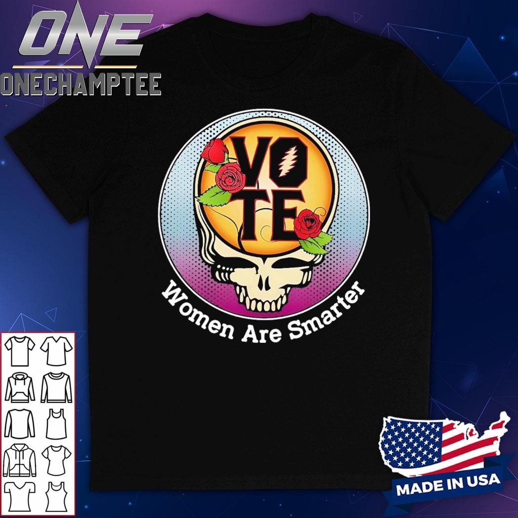 Vote Women Are Smarter T-shirt