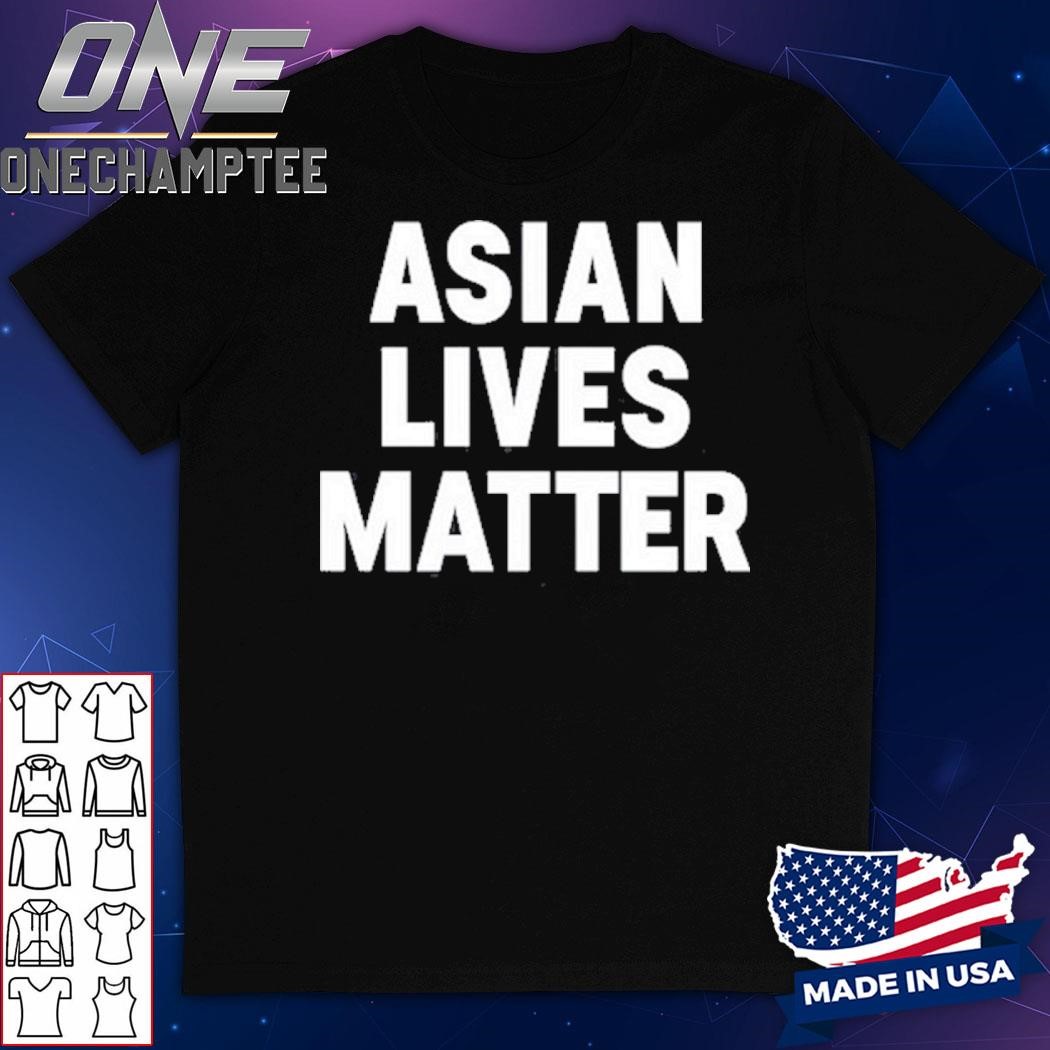 Ye Liked Asian Lives Matter Shirt