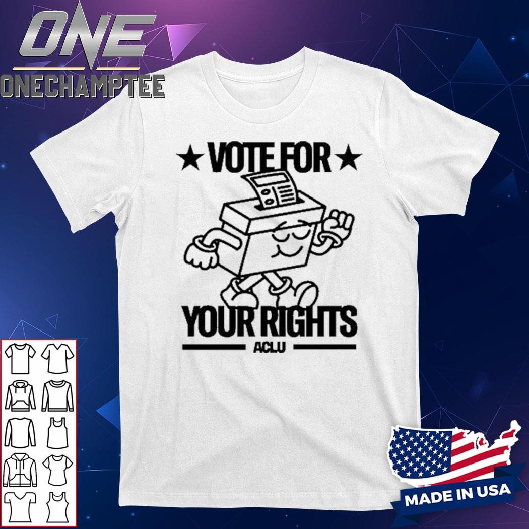 Aclu Vote For Your Rights Shirt