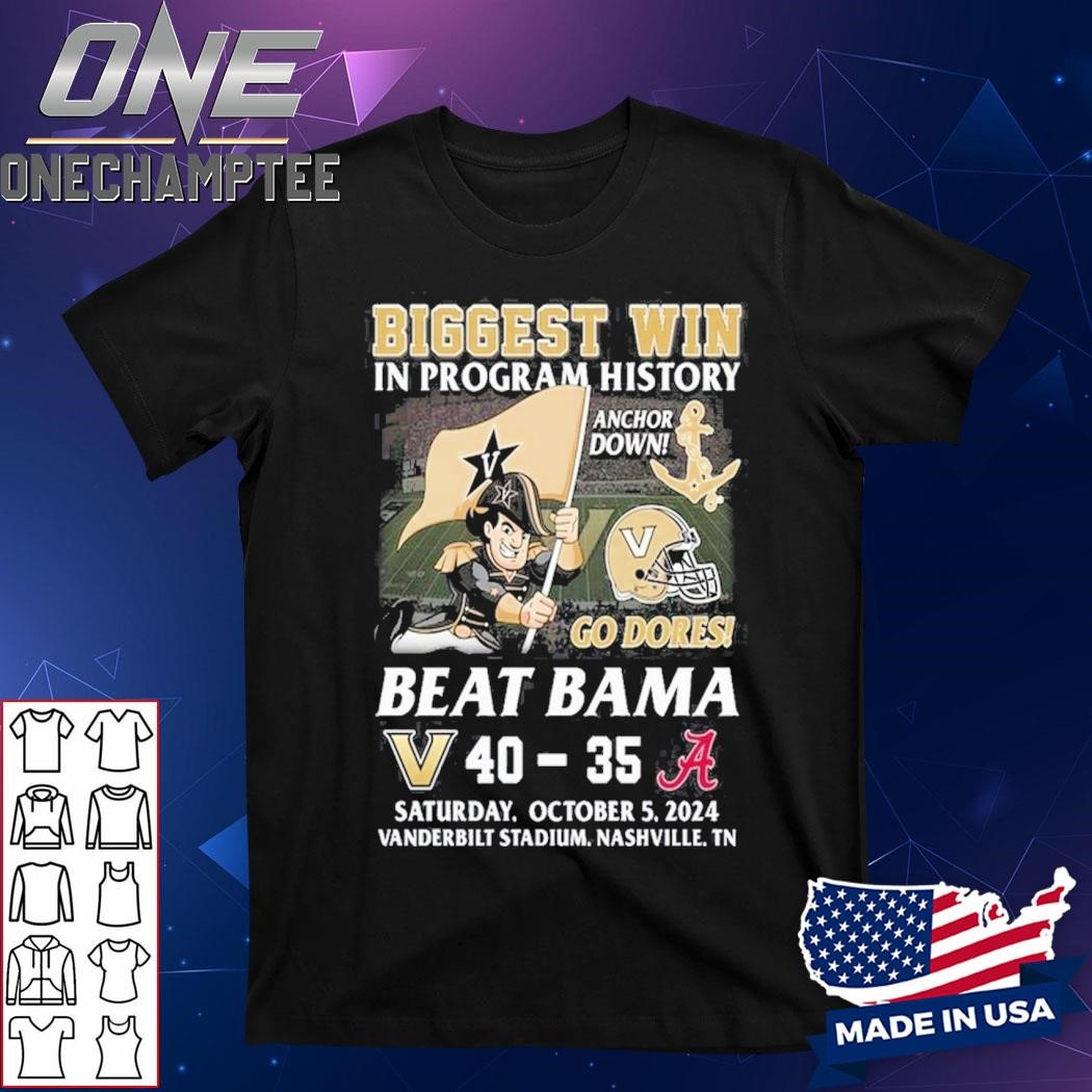 Biggest Win In Program History Anchor Down Go Deres Beat Bama Vanderbilt Commodores T-Shirt