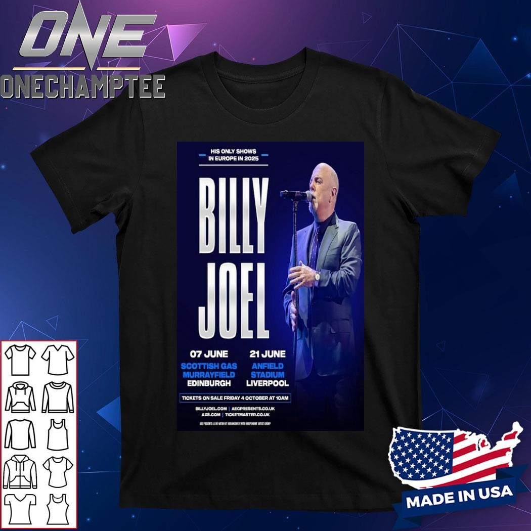 Billy Joel His Only Shows In Europe In June 7-21 2024 Poster Shirt