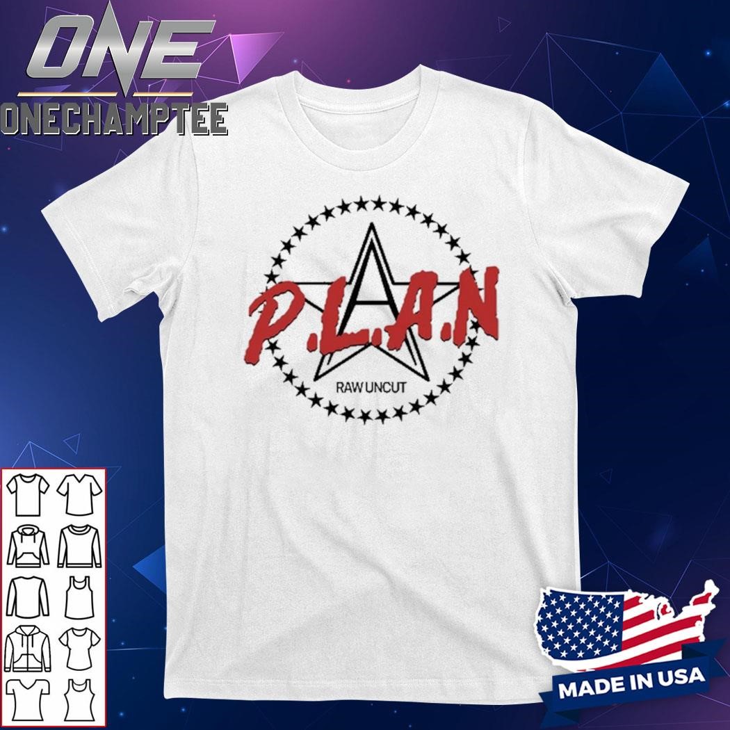 Complex Plan A Raw Uncut Limited 2024 Shirt