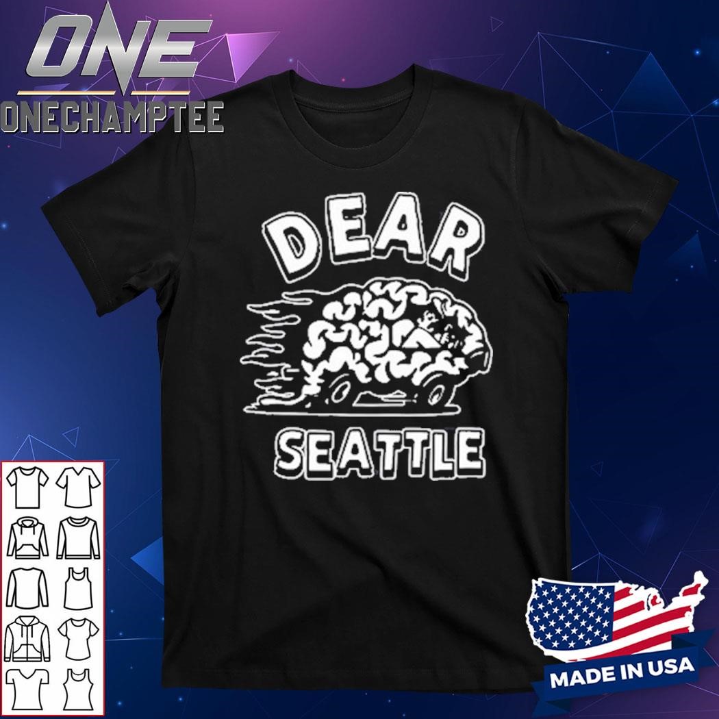 Dear Seattle Brain Car 2024 Shirt