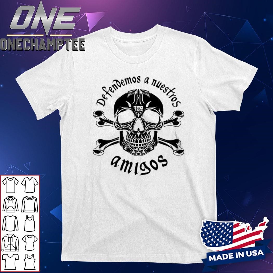 Defendemos A Nuestros Am 1908 Amigos Skull T-Shirt