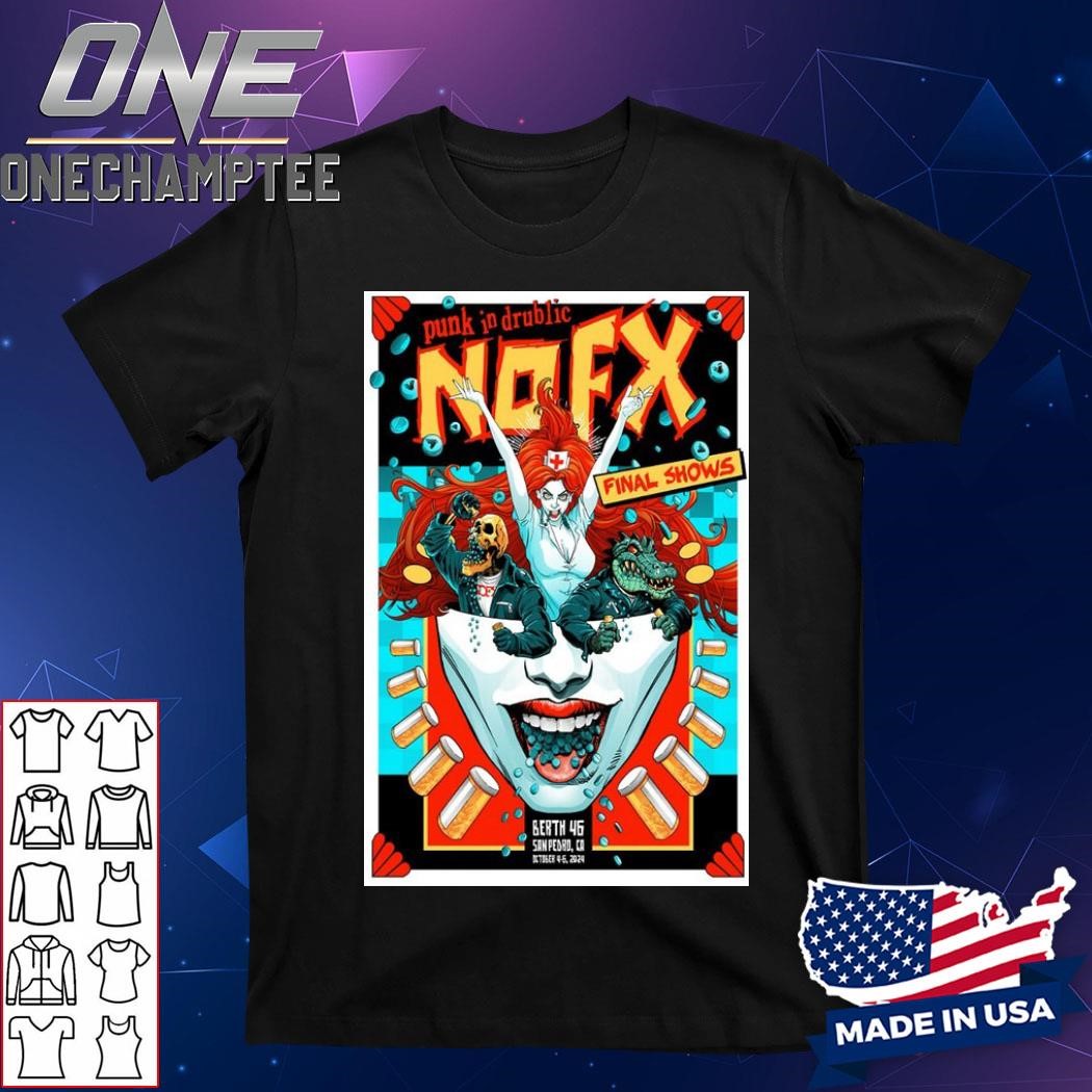 Design NOFX Punk In Drublic Fest Oct 4-6 2024 San Pedro, Los Angeles CA Final Shows Poster Shirt