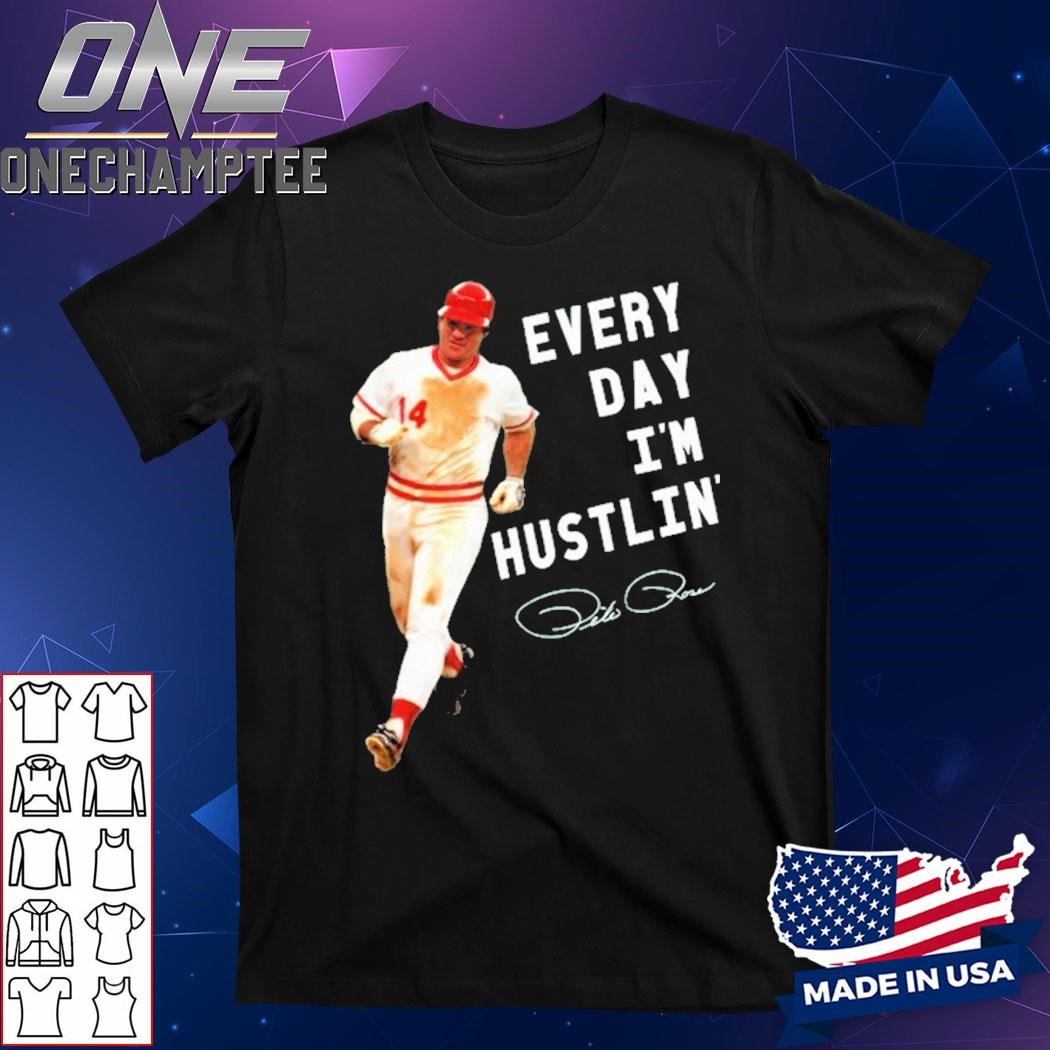 Design Pete Rose Every Day I’m Hustlin T-Shirt