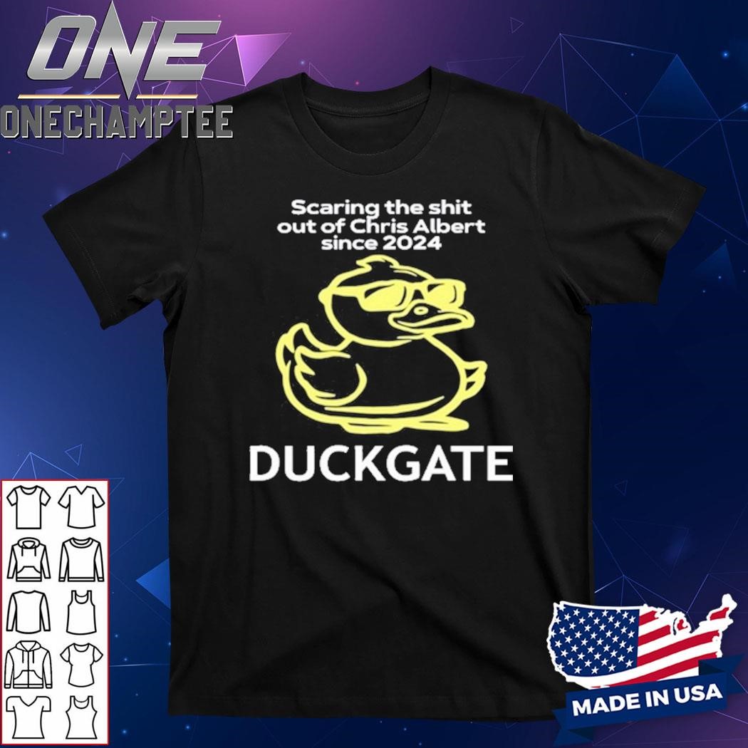 Design Scaring The Shit Out Of Chris Albert Since 2024 Duckgate Shirt