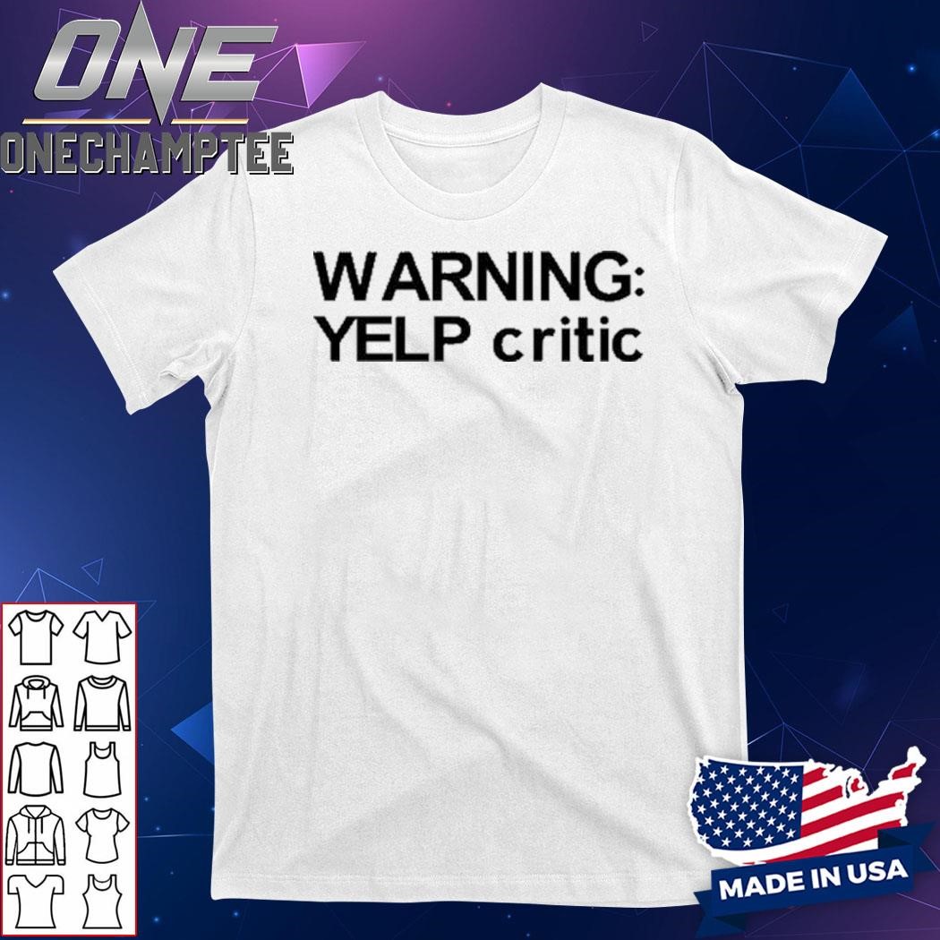 Design Yujinhamm Warning Yelp Critic Shirt