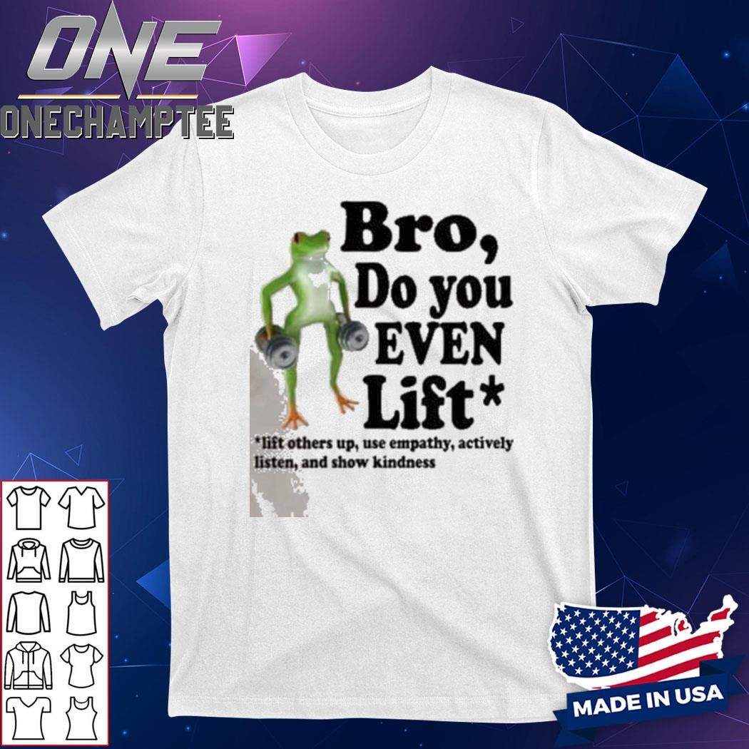 Frog Bro Do You Even Lift T-Shirt