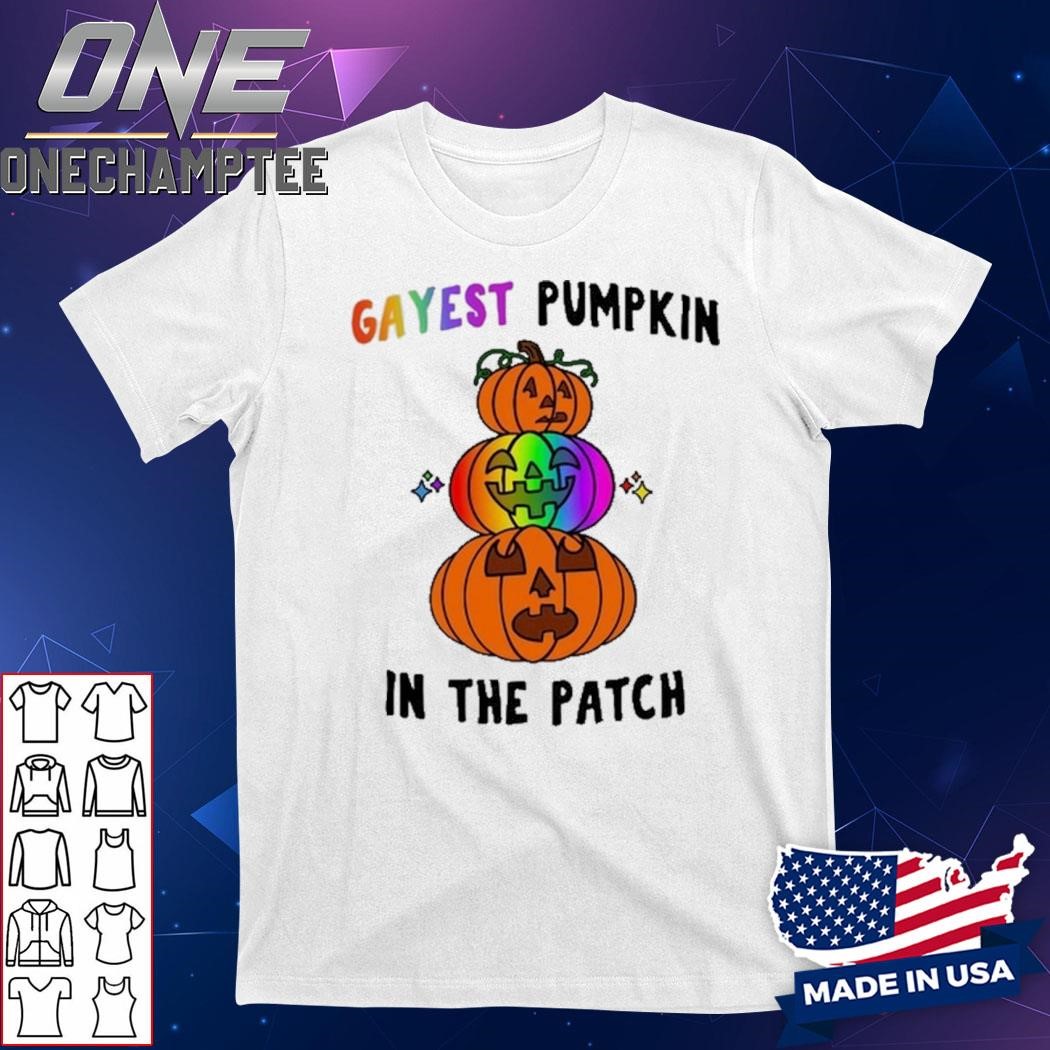 Gayest Pumpkin In The Patch Shirt