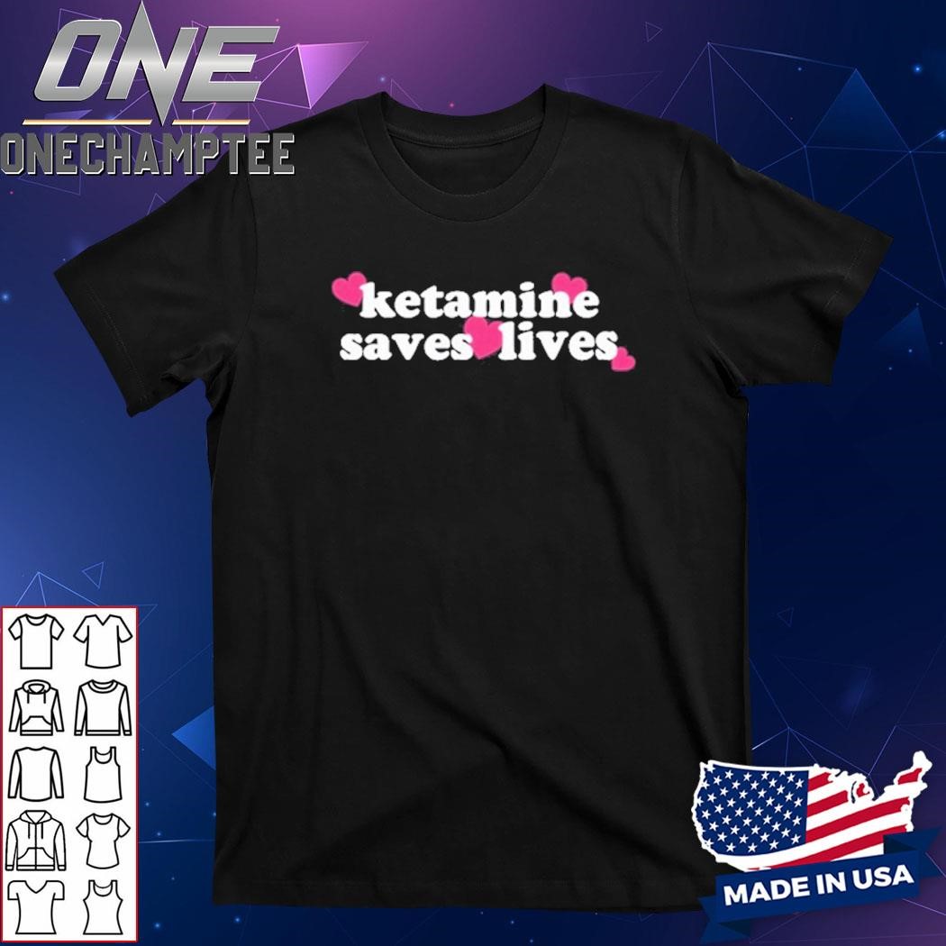 Hazel Ketamine Saves Lives Shirt