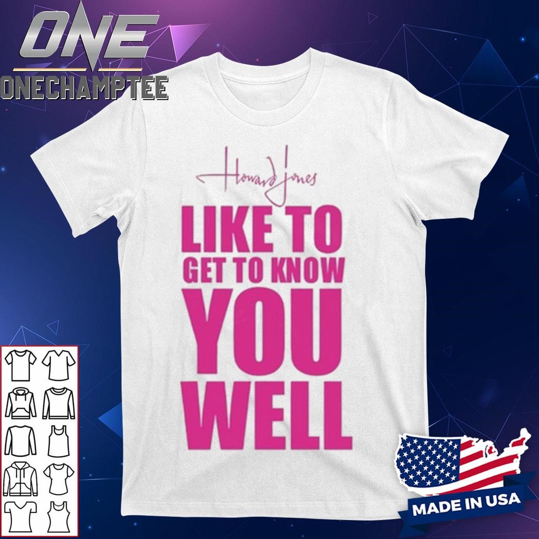 Howard Jones Like To Get To Know You Well T-Shirt