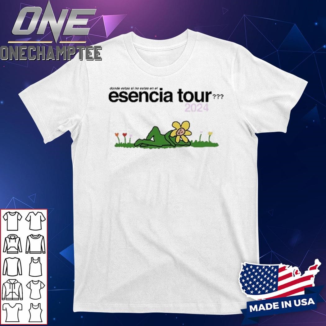 Humbe Updates Donde Estas Si No Estas En El Esencia Tour 2024 Shirt