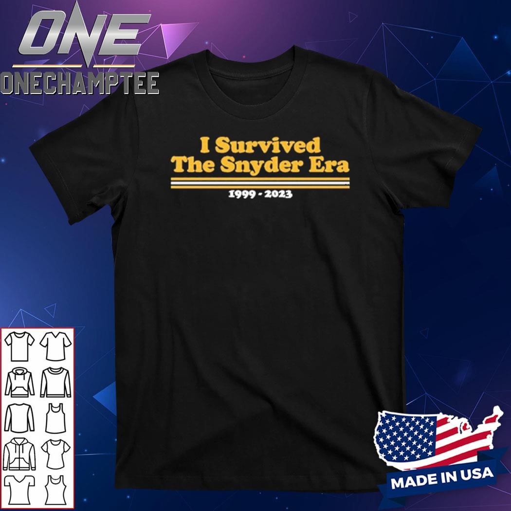 I Survived The Snyder Era 1999 2023 Washington Commanders Shirt