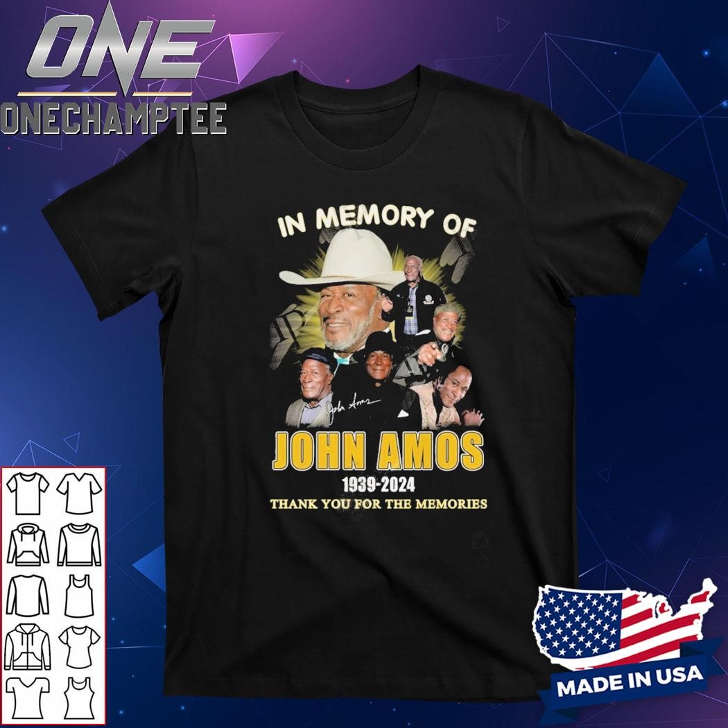 In Memory Of John Amos 1939-2024 Thank You For The Memories T-Shirt