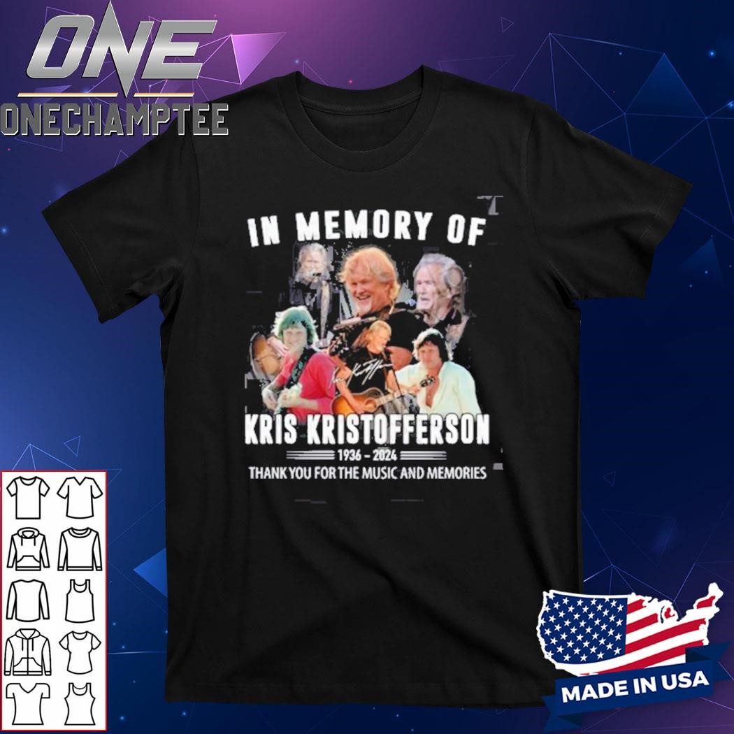 In Memory Of Kris Kristofferson 1936-2024 Thank You For The Music And Memories T-Shirt