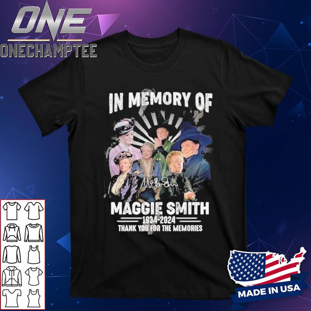 In Memory Of Maggie Smith 1934-2024 Thank You For The Memories T-Shirt