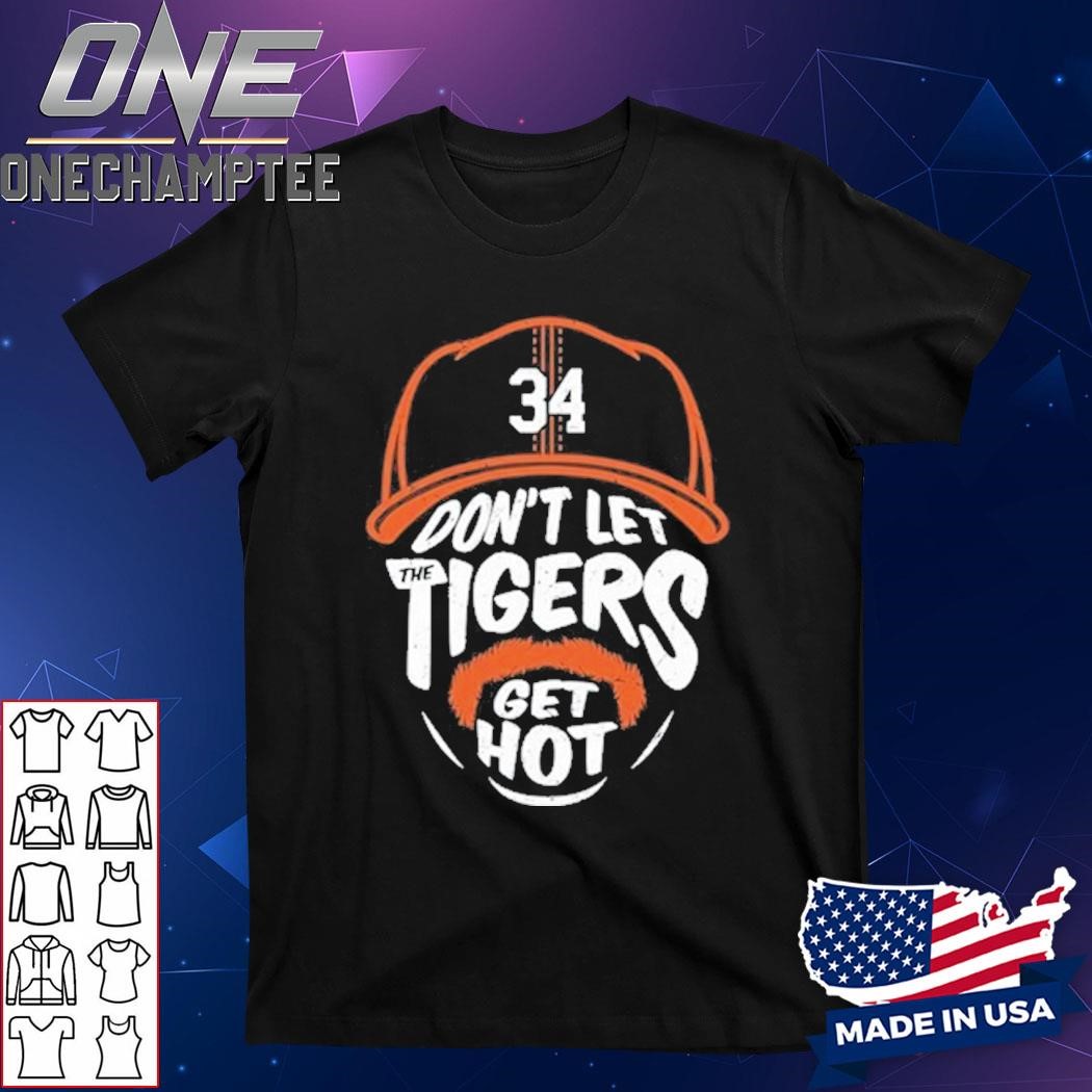 Jake Rogers 34 Don't Let The Tigers Get Hot Shirt