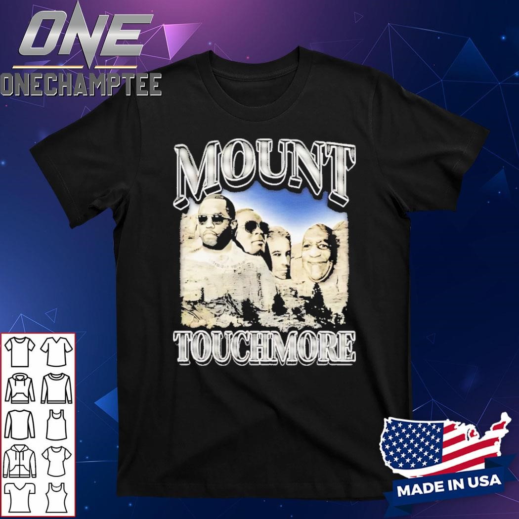 Mount Touchmore Diddy Shirt