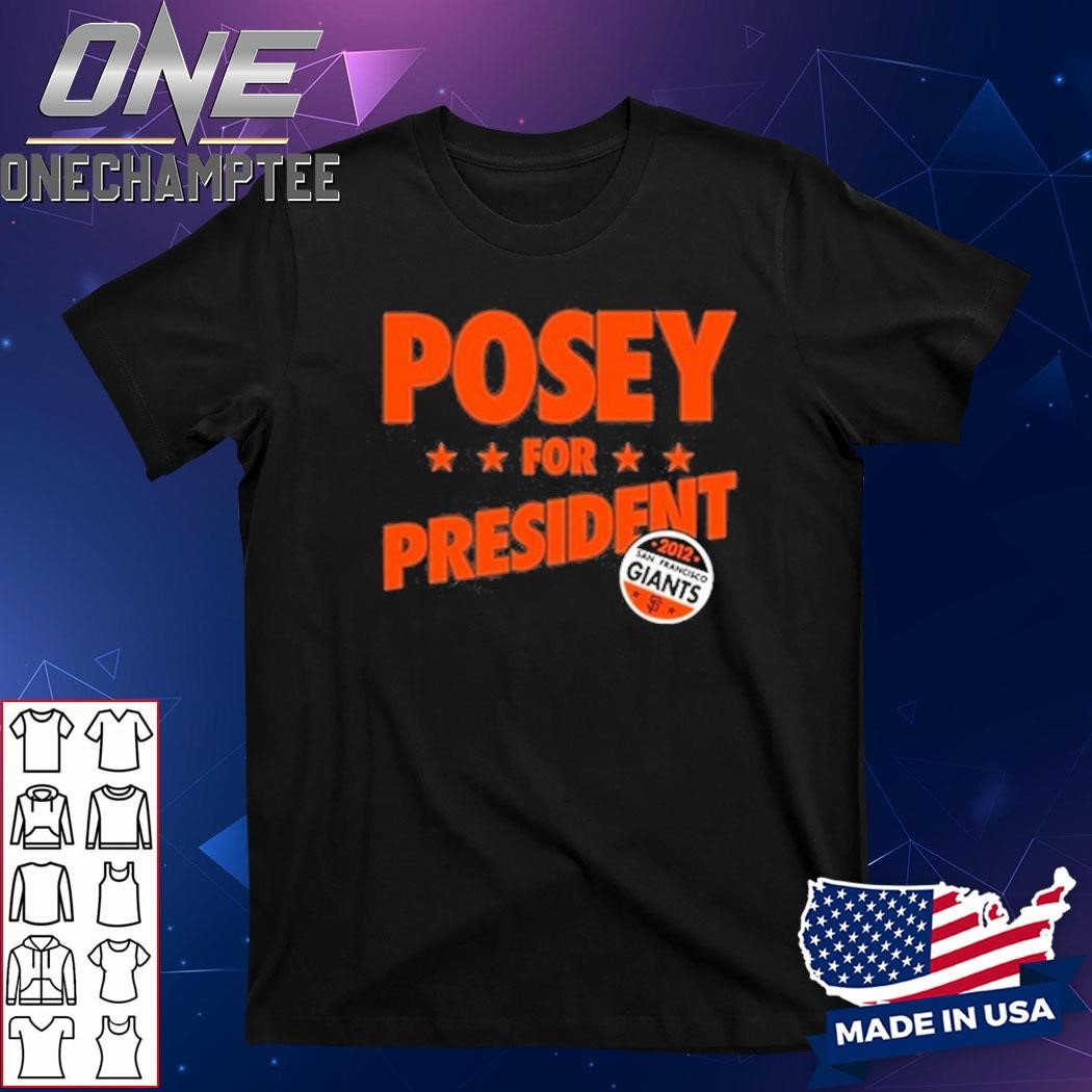 Posey For President Sfgiants Shirt