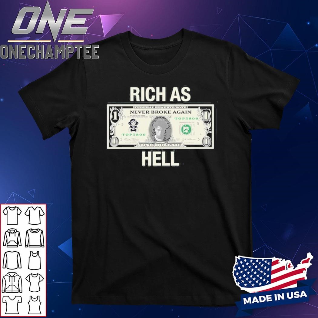 Rich As Hell Shirt