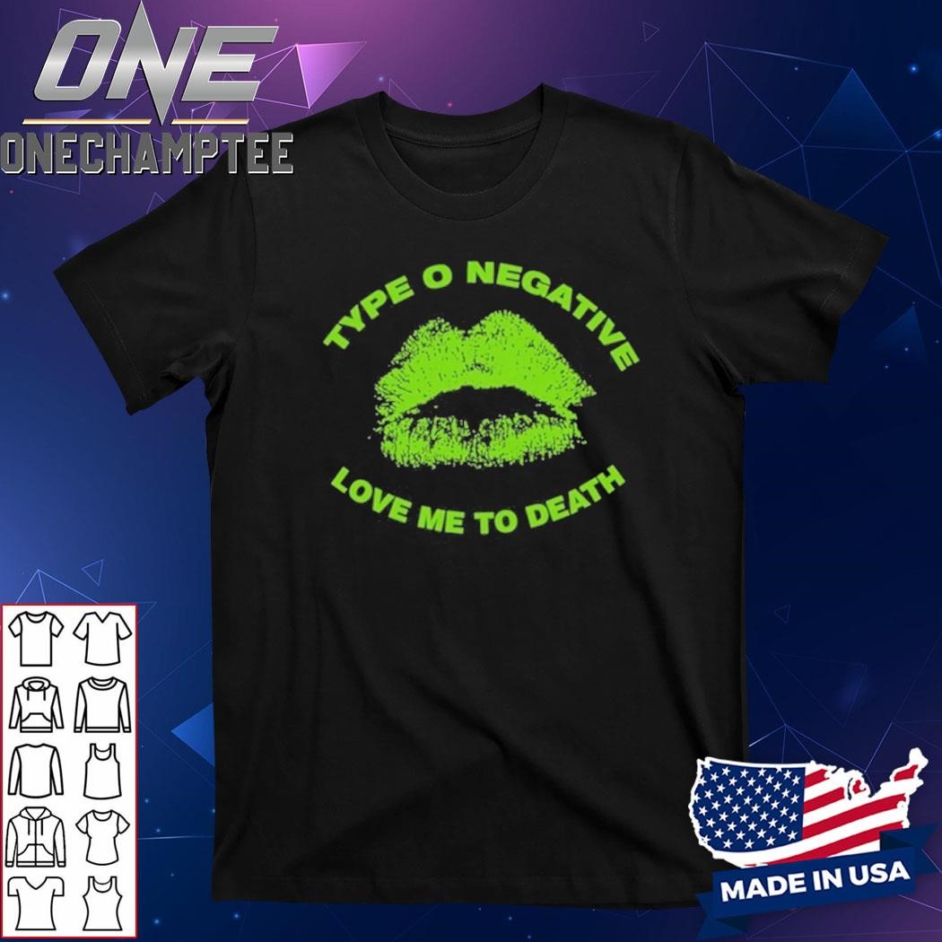 Type O Negative Love Me To Death Shirt