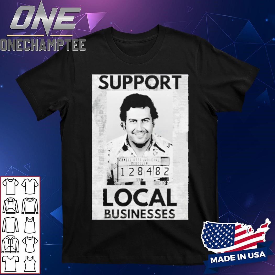 Unethicalthreads Support Local Businesses Pablo Shirt