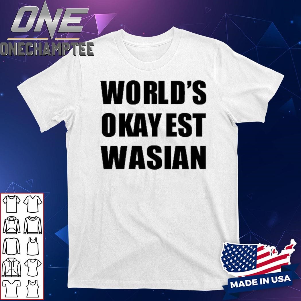 World's Okayest Wasian Shirt