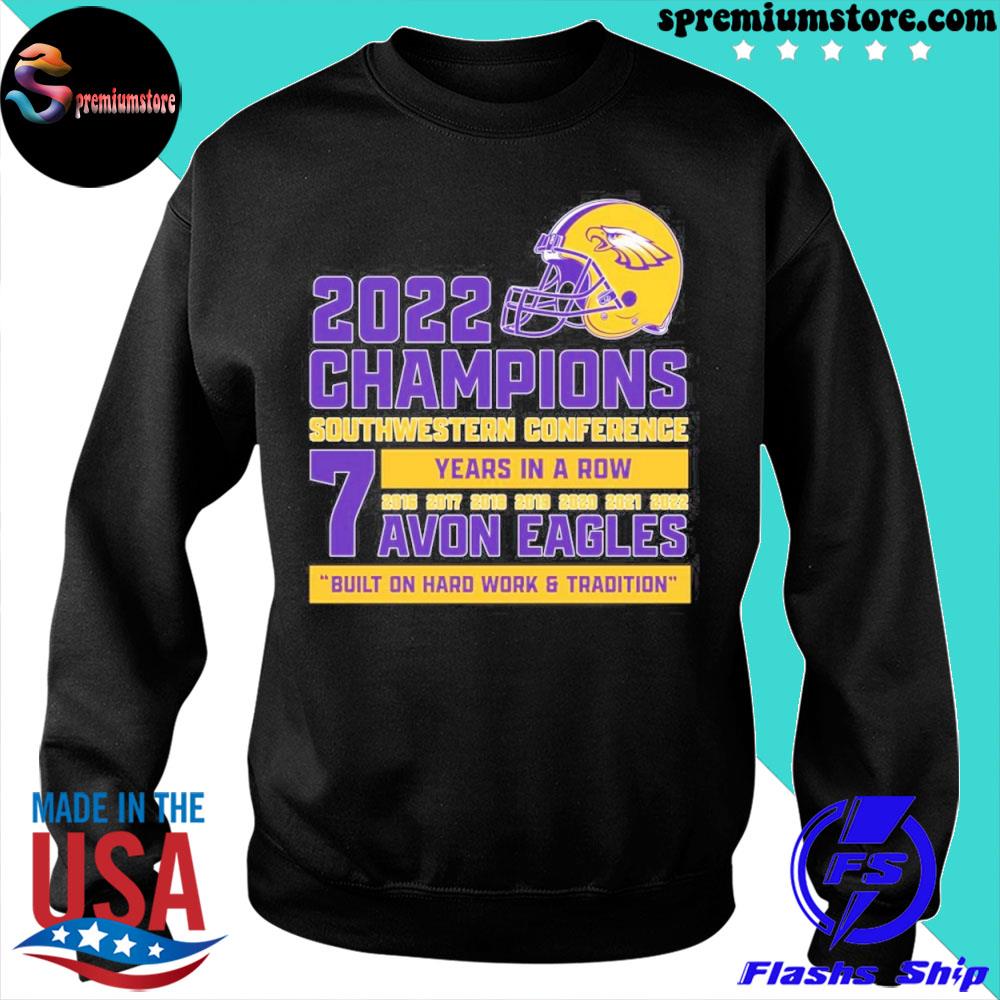 Evon Eagles 2022 champions Southwestern conference 7 years in a row 2016  2022 shirt, hoodie, sweater, long sleeve and tank top