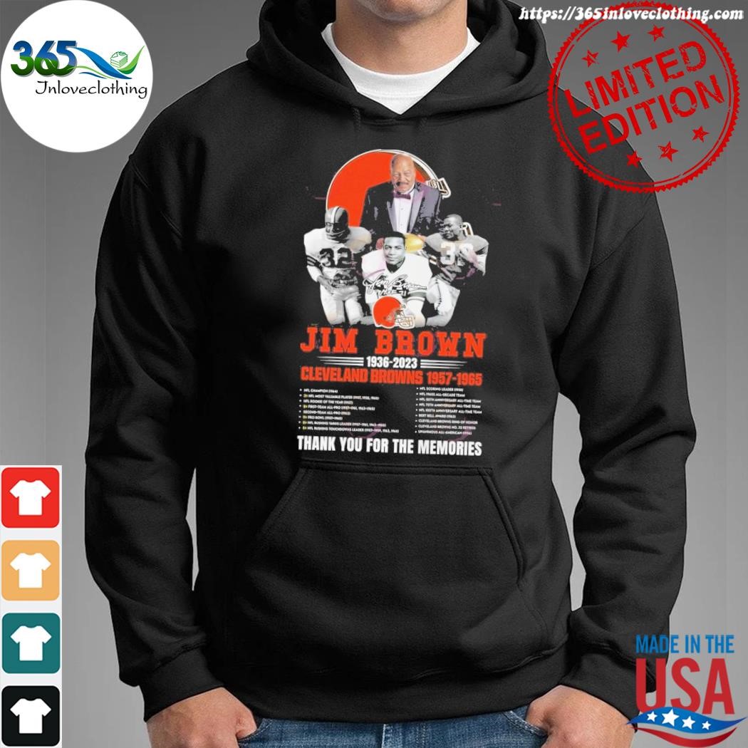 Jim Brown 1936 – 2023 Cleveland Browns 1957 – 1965 Thank You For The  Memories Signature shirt, hoodie, sweater, long sleeve and tank top