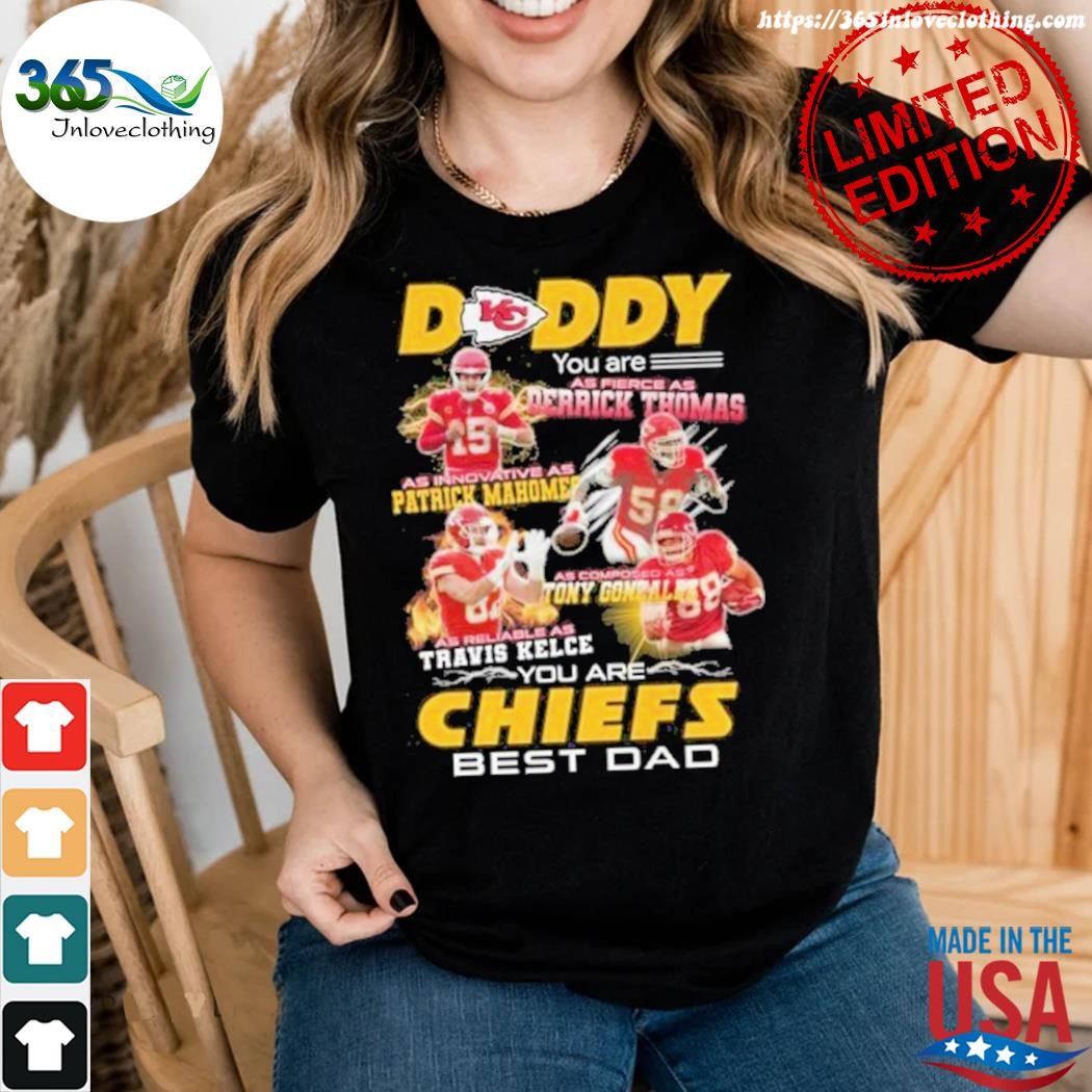 Design kansas city Chiefs daddy you are Chiefs best dad gift for father's  day shirt,tank top, v-neck for men and women