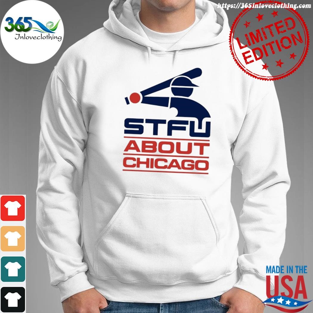 Design stfu about chicago southside shirt hoodie.jpg