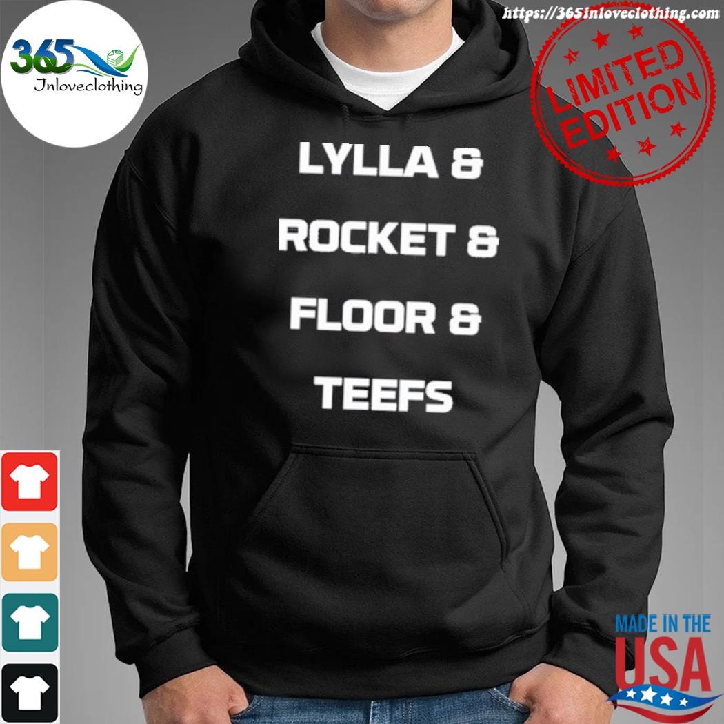 Official lylla and rocket and floor &fs shirt hoodie.jpg