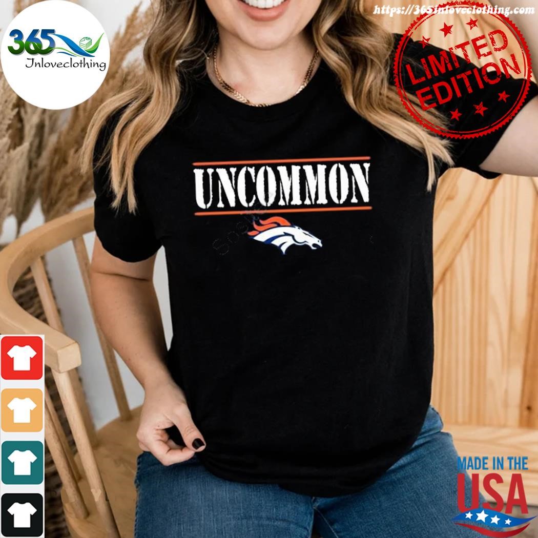 Offcial denver broncos uncommon shirt,tank top, v-neck for men and women