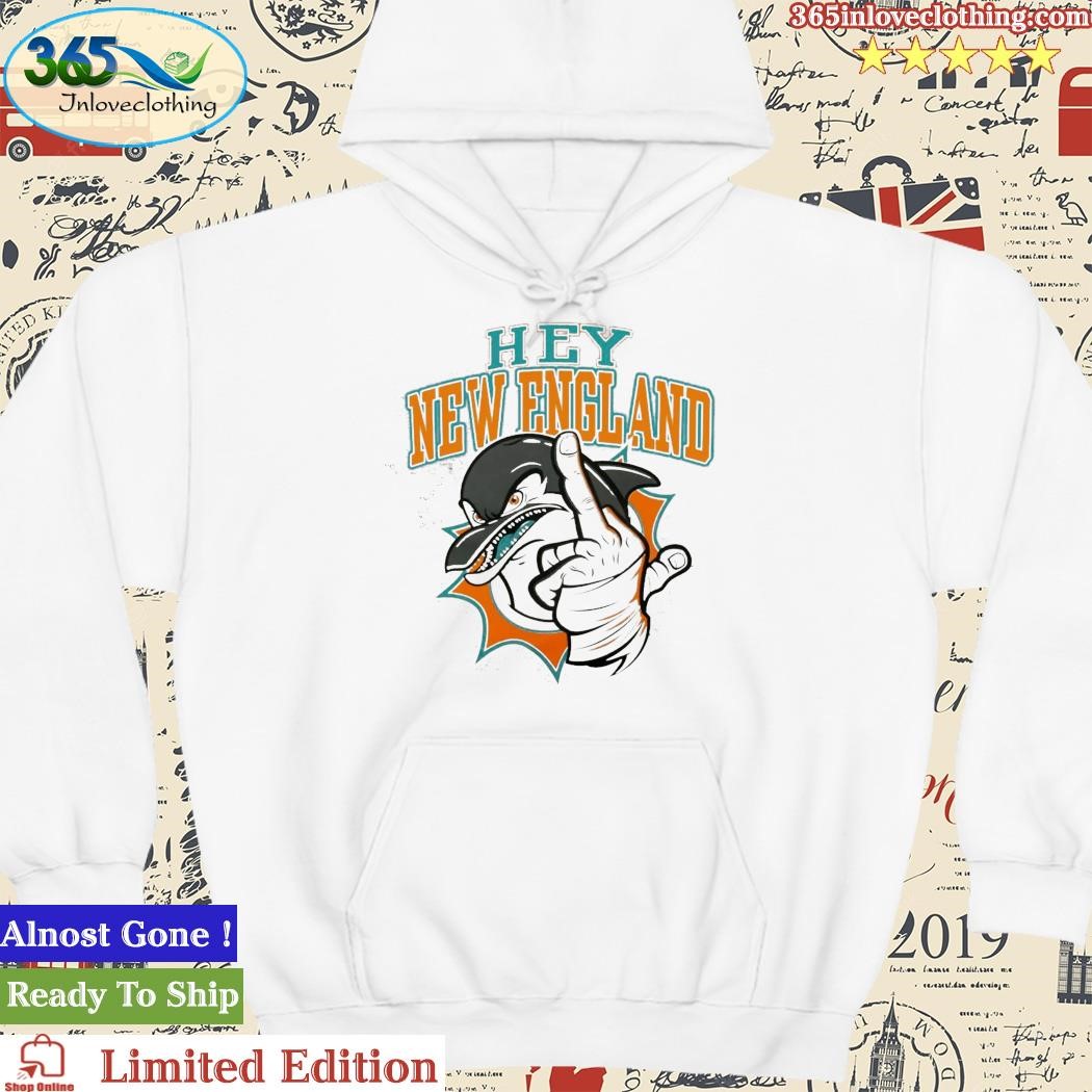 Hey new england miamI dolphins T-shirts, hoodie, sweater, long sleeve and  tank top